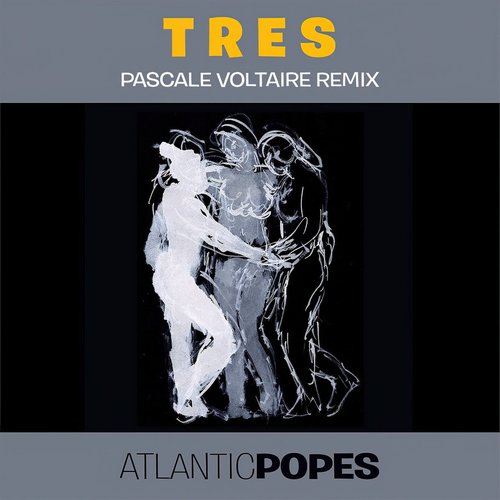 Atlantic Popes - Tres (Pascale Voltaire Remix) [4260154684617]